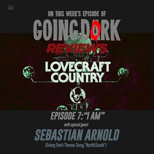 GD REVIEWS - Lovecraft Country S1 EP7 "I AM" with Sebastian Arnold ("N\S")