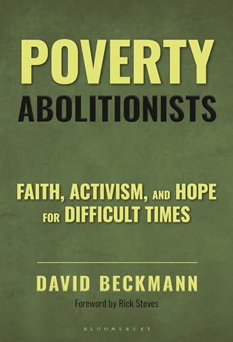 Poverty Abolitionists: Faith, Activism, and Hope for Difficult Times