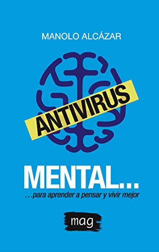 Antivirus Mental: ...para aprender a pensar y vivir mejor (Spanish Edition)