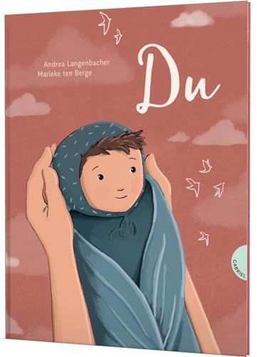 Du: Poetisches Bilderbuch als Geschenk für Mama & Papa, zur Geburt oder Taufe