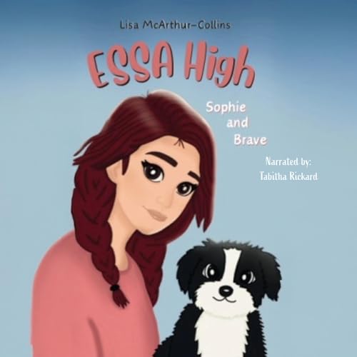 Audiobook: ESSA High: Sophie and Brave by Lisa McArthur-Collins episode artwork