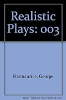 Plays of George Fitzmaurice: Realistic Plays (Plays of George Fitzmaurice) 085105174X Book Cover
