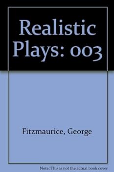 Plays of George Fitzmaurice: Realistic Plays (Plays of George Fitzmaurice)