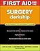 First Aid for the Surgery Clerkship (First Aid Series)