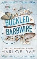 Buckled in Barbwire: Alternate Cover (model edition) B0F5WF4R31 Book Cover