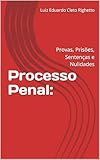  Processo Penal:: Provas, Prisões, Sentenças e Nulidades (Portuguese Edition)