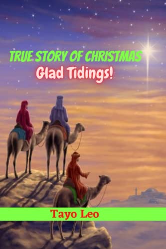 TRUE STORY OF CHRISTMAS: Glad Tidings