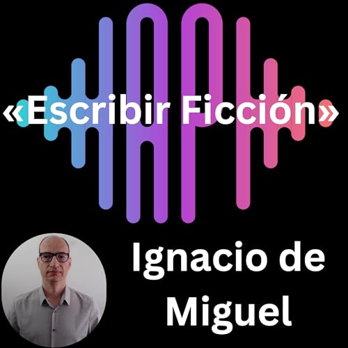Escribir Ficci&oacute;n, por Ignacio de Miguel cover art