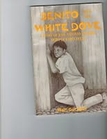 Benito and the White Dove: A Story of Jose Antonio Navarro (Stories for young Americans series) 089015693X Book Cover