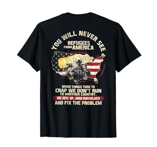You Will Never See Refugees From America (à l'arrière) T-Shirt