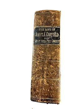 1881 Rare History Book "Life of James Garfield; Our Martyred President"