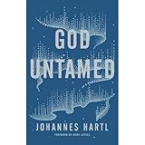 God Untamed: Get Out of the Spiritual Comfort Zone