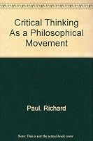 Critical Thinking As a Philosophical Movement 0929331028 Book Cover