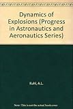 Dynamics of Explosions (Progress in Astronautics & Aeronautics)