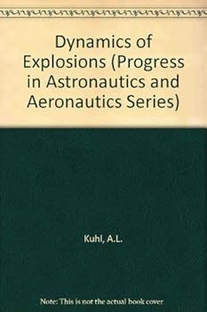 Hardcover Dynamics of Explosions (Progress in Astronautics & Aeronautics) Book