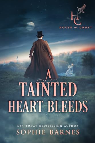 A Tainted Heart Bleeds (House of Croft Book 2)