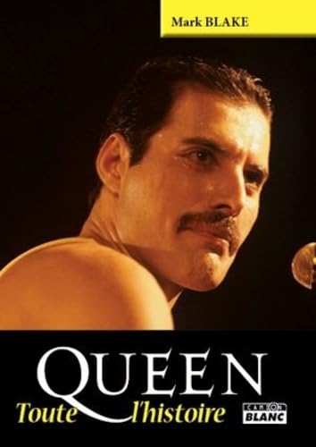 QUEEN Toute l'histoire