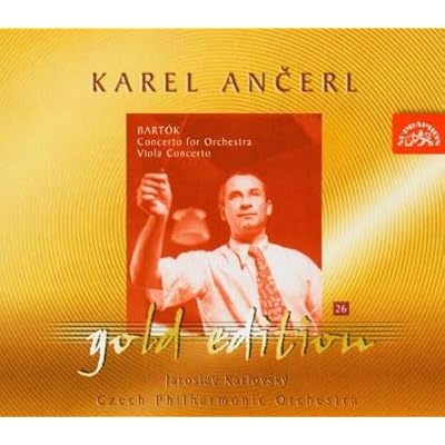 Ancerl Gold Edition 26 Bartok,B. Concerto for Orchestra, Concerto for Viola and Orchestra