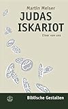  Judas Iskariot: Einer von uns (Biblische Gestalten (BG), Band 10)