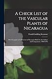  A Check List of the Vascular Plants of Nicaragua: Based Largely on Collections in Nicaragua Made by the Author and Companions, 1968-1976