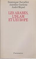Les Arabes, l'islam et l'Europe 2080664972 Book Cover