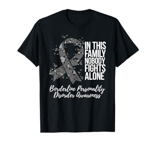 Family Support Borderline Personality Disorder BPD Awareness T-Shirt
