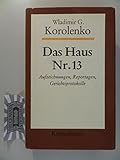 Das Haus Nr. 13. Aufzeichnungen, Reportagen, Gerichtsprotokolle