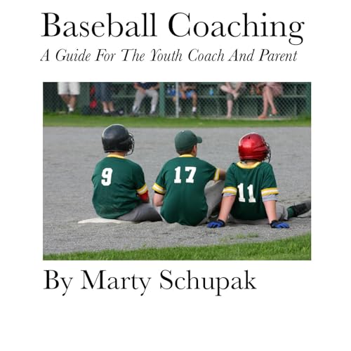 Baseball Coaching: A Guide For The Youth Coach And Parent by Marty Schupak episode artwork