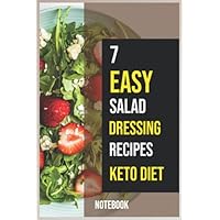 Notebook-Keto Diet, 7 Easy Salad Dressing Recipes