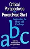 Critical Perspectives on Project Head Start: Revisioning the Hope and Challenge (Suny Series, Youth Social Services, Schooling, and Public Policy) ... Social Services, Schooling, & Public Policy) (1998-09-11)