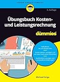 Übungsbuch Kosten- und Leistungsrechnung für Dummies