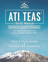 ATI TEAS Study Manual Sixth Edition: TEAS 6 Test Study Guide & Practice Test Questions 6th Edition Exam Book for the Test of Essential Academic Skills: 1628455055 Book Cover