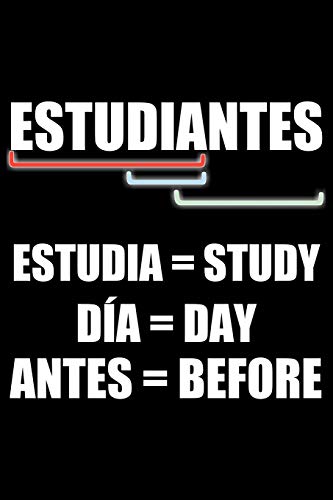 Estudiantes Estudia Día Antes: Notebook (Journal, Diary) for Spanish Teachers and Students | 120 lined pages to write in