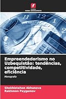 Empreendedorismo no Uzbequistão: tendências, competitividade, eficiência: Monografia (Portuguese Edition) 6203917109 Book Cover