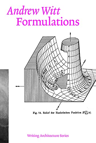 Formulations: Architecture, Mathematics, Culture (Writing Architecture)