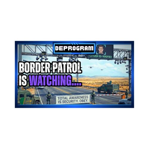 Big Border Patrol is Watching You | DeProgram with Ted Rall and John Kiriakou