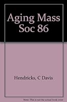 Aging in Mass Society, 3e 0673395812 Book Cover