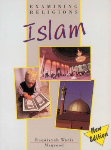 [(Examining Religions: Islam Core Student Book)] [ By (author) Ruqaiyyah Waris Maqsood ] [May, 1995]