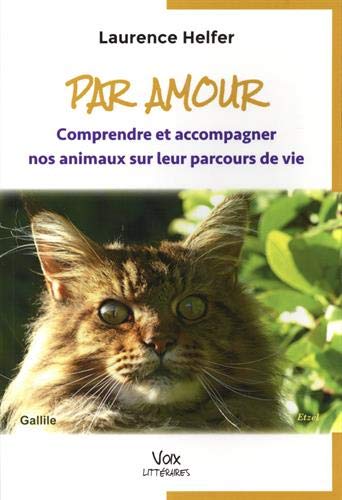 🤗📗 Télécharger 📂📖📔👍 Par amour : Comprendre et accompagner nos animaux sur leurs parcours de vie PDF Ebook En Ligne