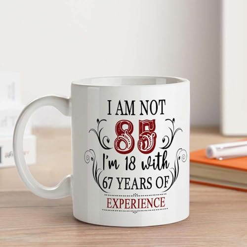 Image of 85th Birthday Gifts for Women Men - I'm Not 85 I'm 18 with 67 Years of Experience Mug - 85-Year-Old Present Ideas for Wife, Husband, Sisters, Brothers, Friends, Coworkers - 11 oz Coffee Mug