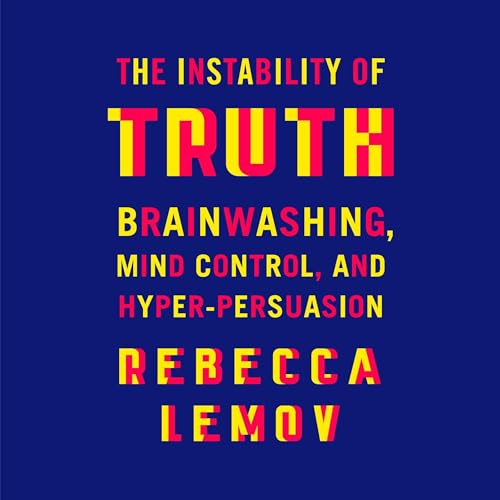 The Instability of Truth by Rebecca Lemov episode artwork