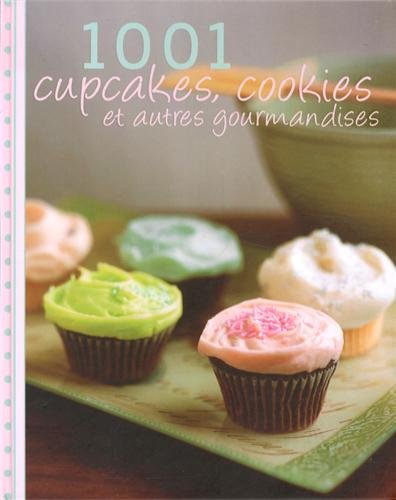 Télécharger 1001 Cupcakes Cookies et Autres Gourmandises Livre PDF Gratuit