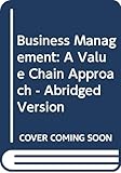 Business Management: A Value Chain Approach - Abridged Version