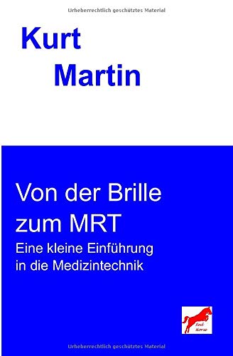 Von der Brille zum MRT: Eine kleine Einführung in die Medizintechnik