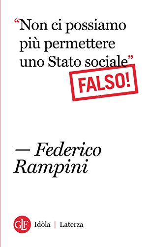 Non ci possiamo più permettere uno Stato sociale Falso! (Idòla Laterza)
