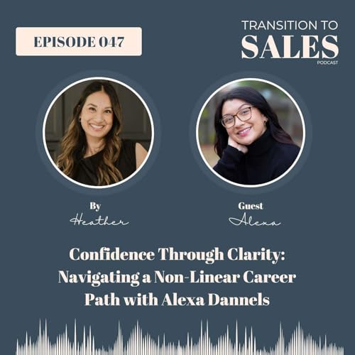 Confidence Through Clarity: Navigating a Non-Linear Career Path with Alexa Dannels
