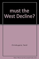 must the West Decline? B002DHOXR4 Book Cover