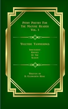 Paperback Yuletide Yammerings: Irreverent Rhymes of the Season (Pithy Poems For Mature Readers) Book