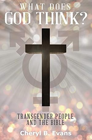 What Does God Think?: Transgender People and The Bible