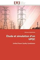 Étude et simulation d’un UPQC: Unified Power Quality Conditioner (Omn.Univ.Europ.) 6131598851 Book Cover